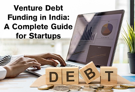 Venture Debt Funding in India: A Complete Guide for Startups